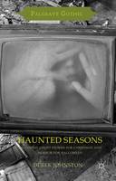 Haunted Seasons: Television Ghost Stories for Christmas and Horror for Halloween