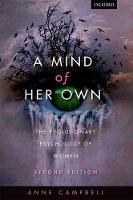Mind Of Her Own, A: The evolutionary psychology of women