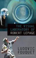 Visual Laboratory of Robert Lepage, The