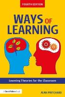 Ways of Learning: Learning Theories for the Classroom