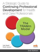 A Strategic Guide to Continuing Professional Development for Health and Care Professionals: The TRAMm Model (ePub eBook)