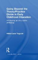 Going Beyond the Theory/Practice Divide in Early Childhood Education: Introducing an Intra-Active Pedagogy