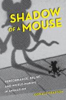 Shadow of a Mouse: Performance, Belief, and World-Making in Animation