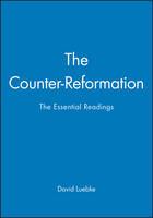 Counter-Reformation, The: The Essential Readings