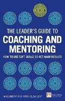 Leader's Guide to Coaching and Mentoring, The: How To Use Soft Skills To Get Hard Results (PDF eBook)