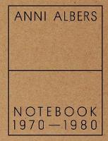 Anni Albers: Notebook 19701980