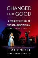 Changed for Good: A Feminist History of the Broadway Musical (PDF eBook)