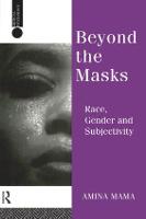 Beyond the Masks: Race, Gender and Subjectivity