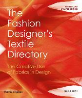 Fashion Designer's Textile Directory, The: The Creative Use of Fabrics in Design