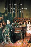The Invention of Celebrity (ePub eBook)