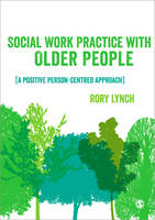 Social Work Practice with Older People: A Positive Person-Centred Approach (PDF eBook)