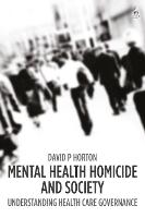 Mental Health Homicide and Society: Understanding Health Care Governance