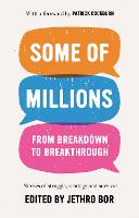Some of Millions: From Breakdown to Breakthrough