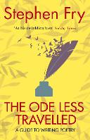 Ode Less Travelled, The: A guide to writing poetry