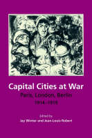Capital Cities at War: Paris, London, Berlin 19141919