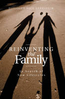 Reinventing the Family: In Search of New Lifestyles