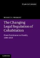 Changing Legal Regulation of Cohabitation, The: From Fornicators to Family, 16002010