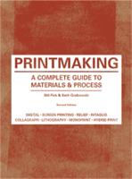 Printmaking Second Edition: A Complete Guide to Materials & Processes