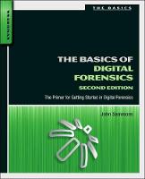 Basics of Digital Forensics, The: The Primer for Getting Started in Digital Forensics