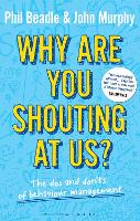 Why are you shouting at us?: The Dos and Don'ts of Behaviour Management