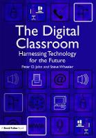 Digital Classroom, The: Harnessing Technology for the Future of Learning and Teaching
