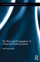 Rise and Propagation of Historical Professionalism, The