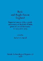 Bede and Anglo-Saxon England: Papers in honour of the 1300th anniversary of the birth of Bede, given at Cornell University in 1973 and 1974