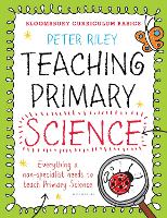 Bloomsbury Curriculum Basics: Teaching Primary Science