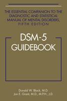 DSM-5 Guidebook: The Essential Companion to the Diagnostic and Statistical Manual of Mental Disorders, Fifth Edition