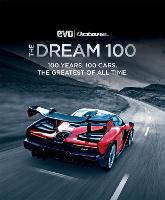 Dream 100 from evo and Octane, The: 100 years. 100 cars. The greatest of all time.