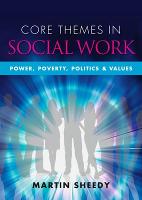 Core Themes in Social Work: Power, Poverty, Politics and Values (ePub eBook)