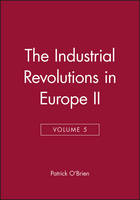 Industrial Revolutions in Europe II, Volume 5, The