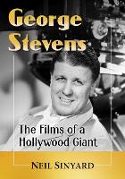 George Stevens: The Films of a Hollywood Giant