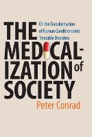 Medicalization of Society, The: On the Transformation of Human Conditions into Treatable Disorders