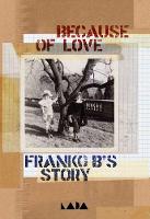 Because of Love: Franko B's Story
