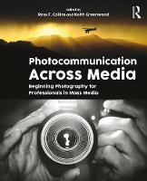 Photocommunication Across Media: Beginning Photography for Professionals in Mass Media