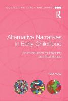 Alternative Narratives in Early Childhood: An Introduction for Students and Practitioners