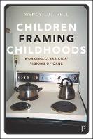 Children Framing Childhoods: Working-Class KidsO Visions of Care (ePub eBook)