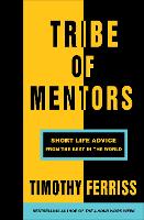Tribe of Mentors: Short Life Advice from the Best in the World (ePub eBook)