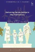 Delivering Family Justice in the 21st Century (PDF eBook)