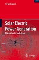  Solar Electric Power Generation - Photovoltaic Energy Systems: Modeling of Optical and Thermal Performance, Electrical Yield,...