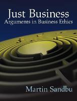 Just Business: Arguments in Business Ethics