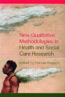 New Qualitative Methodologies in Health and Social Care Research