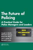 Future of Policing, The: A Practical Guide for Police Managers and Leaders
