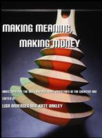 Making Meaning, Making Money: Directions for the Arts and Cultural Industries in the Creative Age