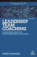 Leadership Team Coaching: Developing Collective Transformational Leadership (PDF eBook)