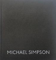 Michael Simpson: Paintings and Drawings 1989 - 2019