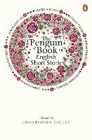 The Penguin Book of English Short Stories: Featuring short stories from classic authors including Charles Dickens, Thomas Hardy, Evelyn Waugh and many more (ePub eBook)