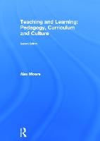 Teaching and Learning: Pedagogy, Curriculum and Culture