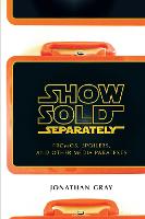 Show Sold Separately: Promos, Spoilers, and Other Media Paratexts (PDF eBook)